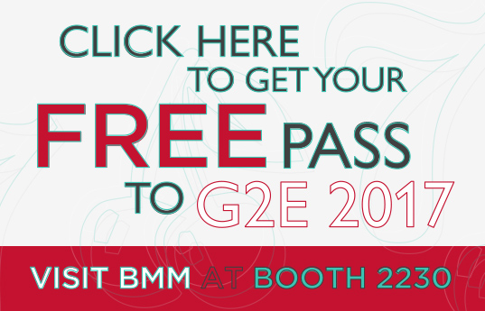 BMM at G2E 2017 – get your FREE pass
