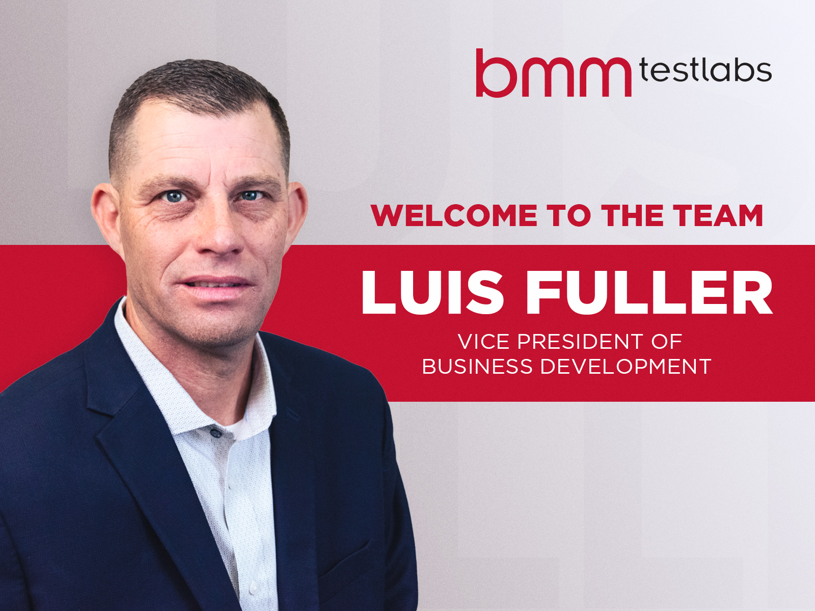 BMM Testlabs Welcomes Luis Fuller As Vice President Of Business Development